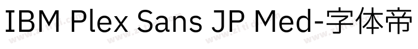 IBM Plex Sans JP Med字体转换